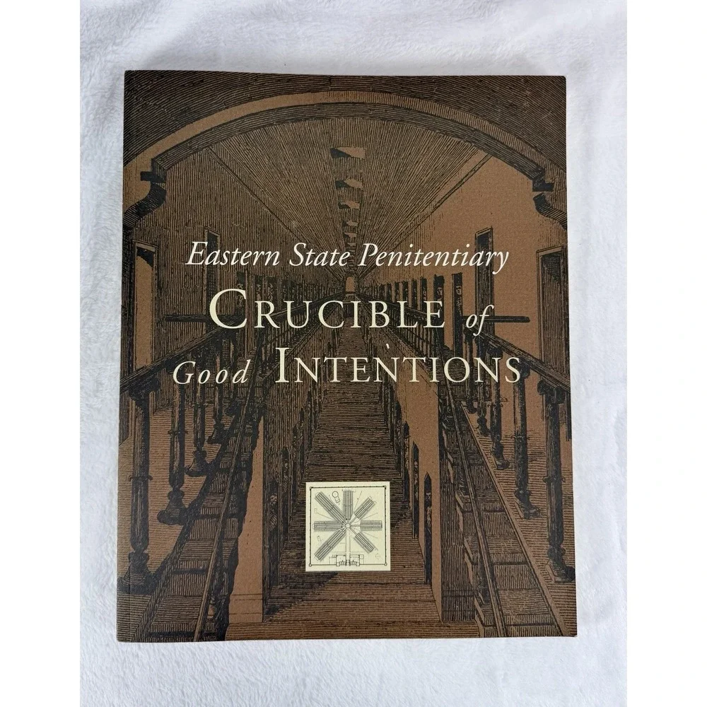 Eastern State Penitentiary Crucible of Good Intentions 1994 Book Johnston